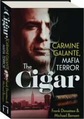 THE CIGAR: Carmine Galante, Mafia Terror