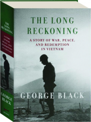 THE LONG RECKONING: A Story of War, Peace, and Redemption in Vietnam
