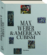 MAX WEBER & AMERICAN CUBISM