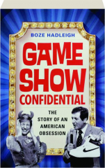 GAME SHOW CONFIDENTIAL: The Story of an American Obsession