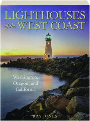 LIGHTHOUSES OF THE WEST COAST: Washington, Oregon, and California