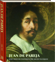 JUAN DE PAREJA: Afro-Hispanic Painter in the Age of Velazquez