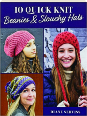 10 QUICK KNIT BEANIES & SLOUCHY HATS