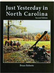 JUST YESTERDAY IN NORTH CAROLINA, SECOND EDITION