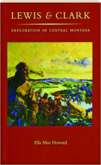 LEWIS & CLARK EXPLORATION OF CENTRAL MONTANA