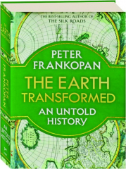 THE EARTH TRANSFORMED: An Untold History