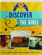 DISCOVER THE BIBLE: An Illustrated Adventure for Kids