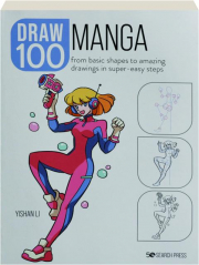 DRAW 100 MANGA: From Basic Shapes to Amazing Drawings in Super-Easy Steps