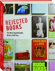 REJECTED BOOKS: The Most Unpublishable Books of All Time