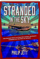 STRANDED IN THE SKY: The Untold Story of Pan Am Luxury Airliners Trapped on the Day of Infamy