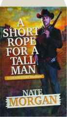 A SHORT ROPE FOR A TALL MAN