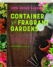 CONTAINER AND FRAGRANT GARDENS: Home Grown Gardening