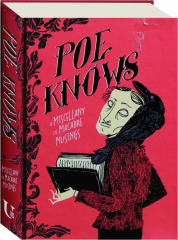 POE KNOWS: A Miscellany of Macabre Musings