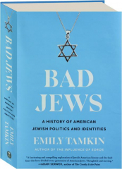 BAD JEWS: A History of American Jewish Politics and Identities