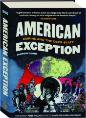 AMERICAN EXCEPTION: Empire and the Deep State