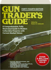 GUN TRADER'S GUIDE, FORTY-FOURTH EDITION
