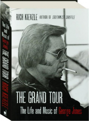 THE GRAND TOUR: The Life and Music of George Jones