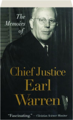 THE MEMOIRS OF CHIEF JUSTICE EARL WARREN