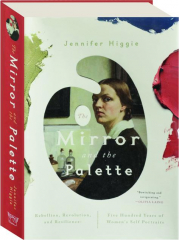 THE MIRROR AND THE PALETTE: Rebellion, Revolution, and Resilience