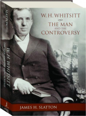 W.H. WHITSITT: The Man and the Controversy
