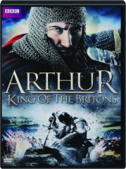 ARTHUR: King of the Britons