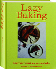 LAZY BAKING: Really Easy Sweet and Savoury Bakes