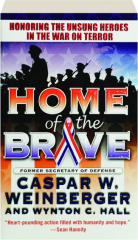 HOME OF THE BRAVE: Honoring the Unsung Heroes in the War on Terror