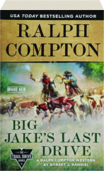 RALPH COMPTON BIG JAKE'S LAST DRIVE