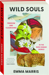 WILD SOULS: Freedom and Flourishing in the Non-Human World