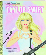 TAYLOR SWIFT: A Little Golden Book Biography