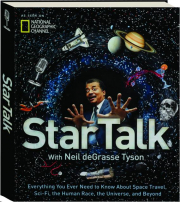 STARTALK: Everything You Ever Need to Know About Space Travel, Sci-Fi, the Human Race, the Universe, and Beyond