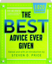 THE BEST ADVICE EVER GIVEN: The Greatest Life Lessons for Success in the Real World