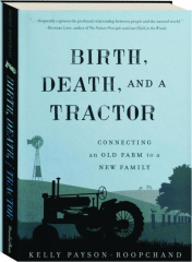 BIRTH, DEATH, AND A TRACTOR