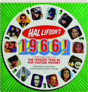 HAL LIFSON'S 1966! A Personal View of the Coolest Year in Pop Culture History