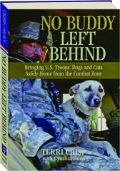 NO BUDDY LEFT BEHIND: Bringing U.S. Troops' Dogs and Cats Safely Home from the Combat Zone