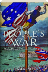 THE PEOPLE'S WAR: Original Voices of the American Revolution