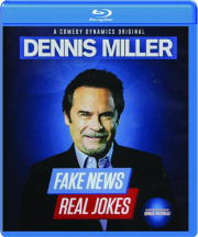 DENNIS MILLER: Fake News, Real Jokes