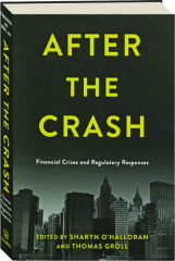 AFTER THE CRASH: Financial Crises and Regulatory Responses