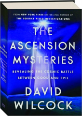 THE ASCENSION MYSTERIES: Revealing the Cosmic Battle Between Good and Evil