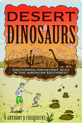 DESERT DINOSAURS: Discovering Prehistoric Sites in the American Southwest