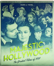 MAJESTIC HOLLYWOOD: The Greatest Films of 1939
