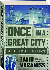 ONCE IN A GREAT CITY: A Detroit Story