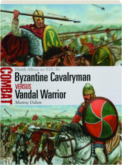 BYZANTINE CAVALRYMAN VERSUS VANDAL WARRIOR: Combat 73