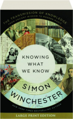 KNOWING WHAT WE KNOW: The Transmission of Knowledge, from Ancient Wisdom to Modern Magic