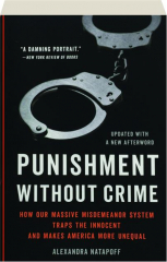 PUNISHMENT WITHOUT CRIME: How Our Massive Misdemeanor System Traps the Innocent and Makes America More Unequal