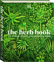 THE HERB BOOK: The Stories, Science, and History of Herbs