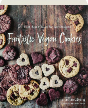 FANTASTIC VEGAN COOKIES: 60 Plant-Based Treats for Any Occasion