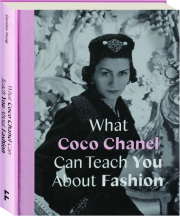 WHAT COCO CHANEL CAN TEACH YOU ABOUT FASHION
