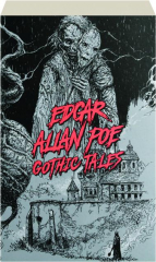 EDGAR ALLAN POE: Gothic Tales