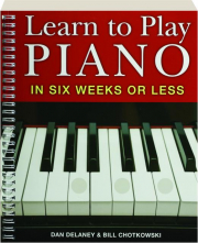 LEARN TO PLAY PIANO IN SIX WEEKS OR LESS